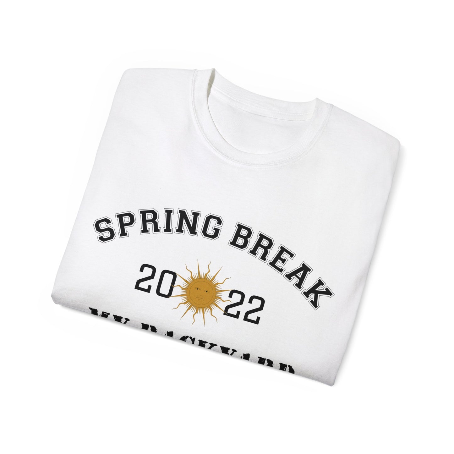 Spring Break:  My Backyard Unisex Ultra Cotton Tee